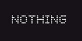 Nothing