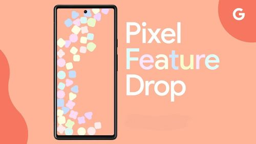 Google pixel Feature drop