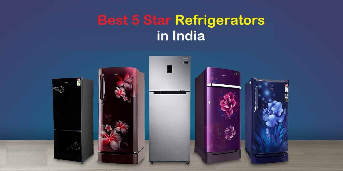 5 Best 5 Star Refrigerators (Fridge) in India: Get The Latest Deals Online
