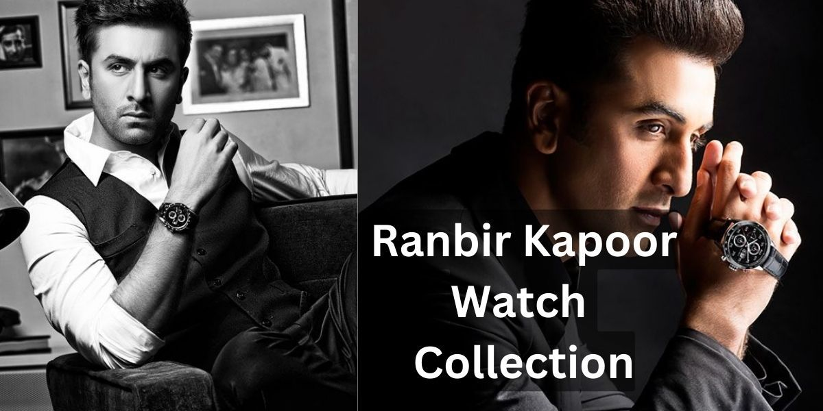 Ranbir Kapoor and his Luxurious Watch Collection