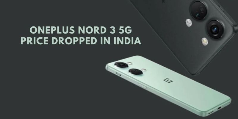 OnePlus Nord 3 Receives Rs 4,000 Discount in India: Worth the Buy?