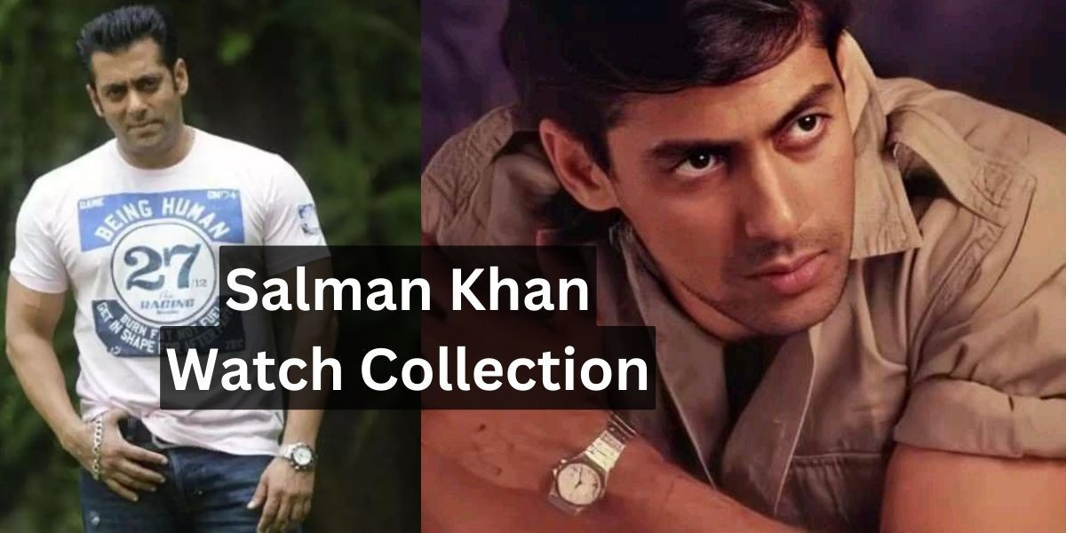 Salman Khan Watch Collection